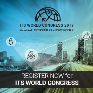 ITS World Congress 2017 Announces 'Procurement Day' at the 2017 Event in Montréal
